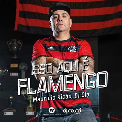 Dj CiaIsso aqui é Flamengo!