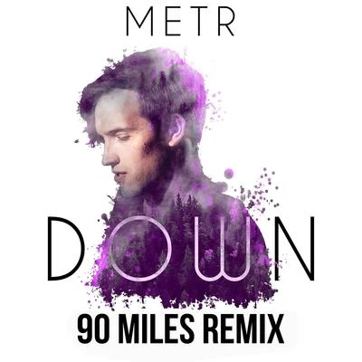 90 MilesKedamDown (90 Miles Remix)