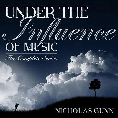 Nicholas GunnUnder the Influence of Music: The Complete Series