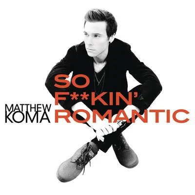 Matthew Koma/Justin Levai/ZeddSo ****** Romantic