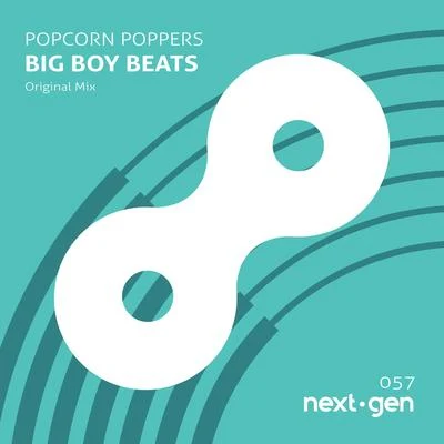 Popcorn Poppers/Lika Morgan/EDX/Scott Forshaw/Nora En Pure/Greg Stainer/ArtLec/Robert Burian/Brit Chick/Tosel & HaleBig Boy Beats