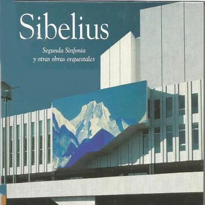 Jean SibeliusSegunda Sinfonía y otras obras orquestales, Sibelius