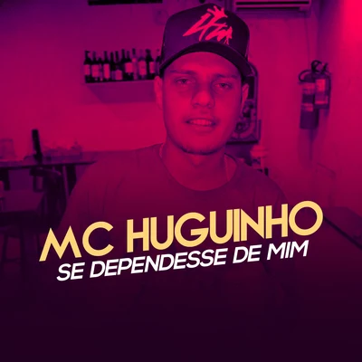 Mc Novinho da Praça/Mc Huguinho/Mc TalibãSe Dependesse de Mim