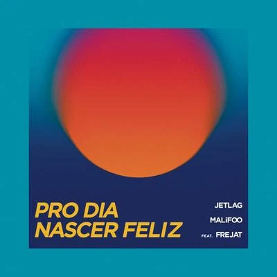 Jetlag MusicPro Dia Nascer Feliz