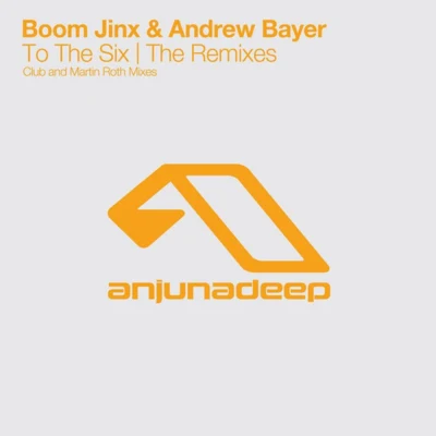 Andrew BayerTo The Six | The Remixes