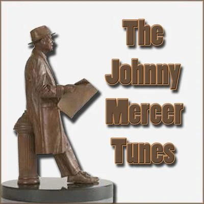 Johnny MercerThe Johnny Mercer Tunes