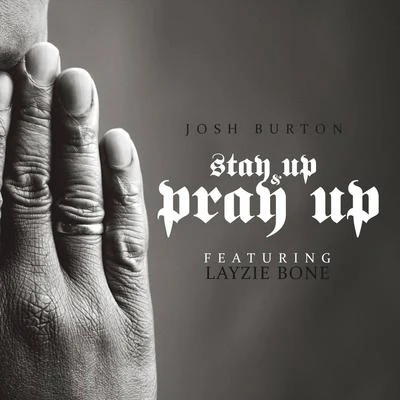 Pyro Azmb/Layzie BoneStay up & Pray Up (feat. Layzie Bone)