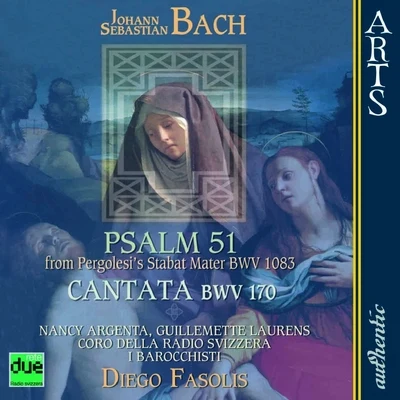 Jan van Elsacker/Akademia/Guillemette Laurens/Françoise LasserreBach: Psalm 51 from Pergolesis Stabat Mater, BWV 1083 & Cantata, BWV 170