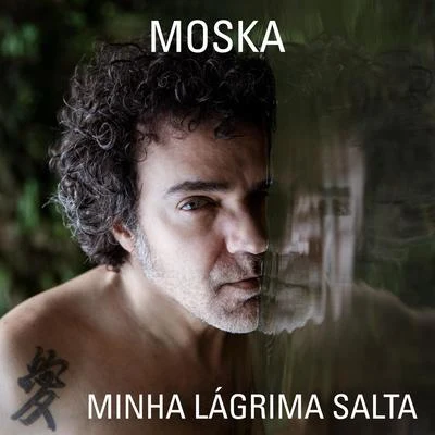 Moska/TessaMinha Lágrima Salta