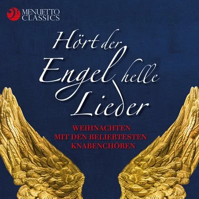 Academy of London/Peter Marschik/Wiener Sangerknaben/Chorus ViennensisHört der Engel helle Lieder - Weihnachten mit den beliebtesten Knabenchören