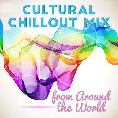 Awesome Chillout Music CollectionSummer 2017Cultural Chillout Mix from Around the World