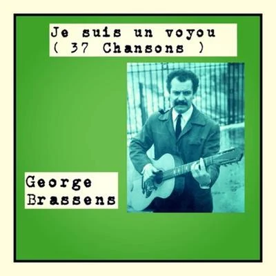 Georges BrassensJe suis un voyou (37 chansons)