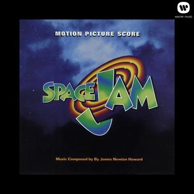 James Newton HowardSpace Jam Motion Picture Score (LP Version)