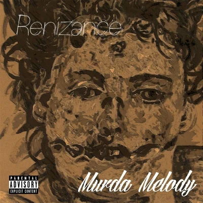 Go Yayo/Renizance/Immortal SoldierzMurda Melody (feat. Twisted Insane, Luni Mofo & Immortal Soldierz)