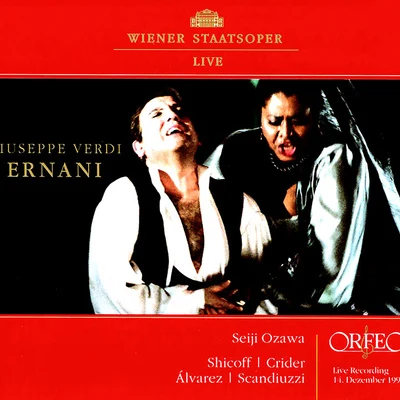 Saito Kinen Orchestra/Seiji OzawaVERDI, G.: Ernani [Opera] (Shicoff, Crider, Álvarez, Scandiuzzi, Vienna State Opera Chorus and Orchestra, Seiji Ozawa)