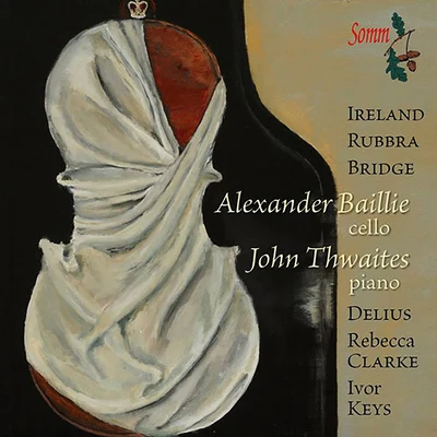 Alexander BaillieCello Recital: Baillie, Alexander - BRIDGE, F.CLARKE, R.DELIUS, F.IRELAND, J.KEYS, I. (Twentieth-Century Sonatas for Cello and Piano)