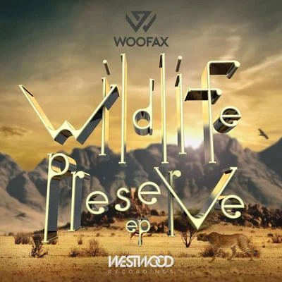 WoofaxWildlife Preserve EP