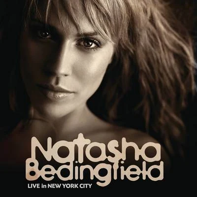 Natasha BedingfieldLive In New York City (Live At the Nokia Theatre, New York)