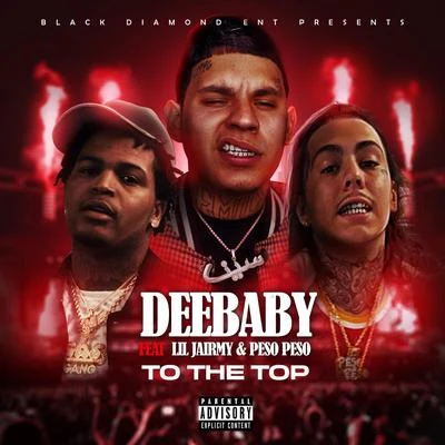 Young Deji/Peso PesoTo The Top (feat. Lil Jairmy & Peso Peso)