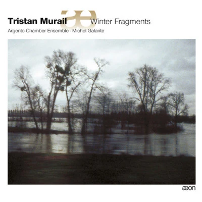 Tristan MurailPatrice BocquillonMurail: Winter Fragments