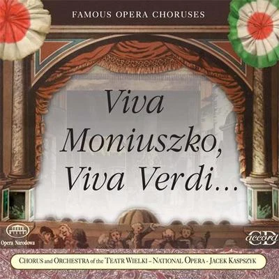 Warsaw Philharmonic/Jacek KaspszykVERDI, G.: Opera Arias (Viva Moniuszko, Viva Verdi) (Ulas, Wolna)