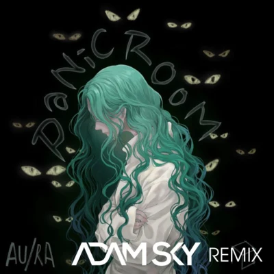 AURAPanic Room (Adam Sky Remix)