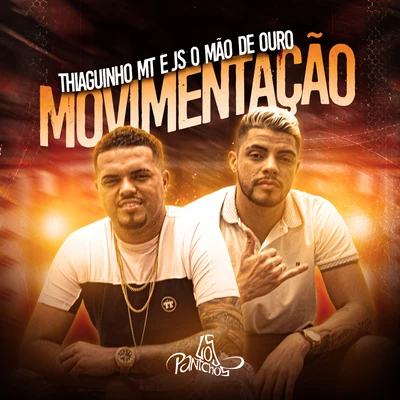 MC 2K/Thiaguinho MT/JS o Mão de OuroMovimentação