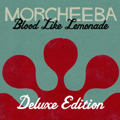 MorcheebaBlood Like Lemonade (Deluxe Version)