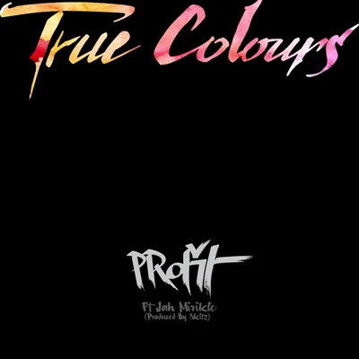 ProfitTrue Colours (feat. Skitz & Jah Mirikle)