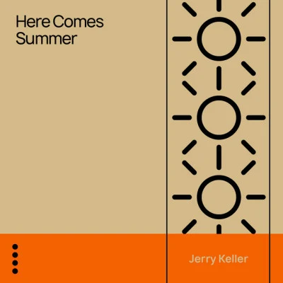 Jerry Keller/Bert Kaempfert/Milt GablerHere Comes Summer