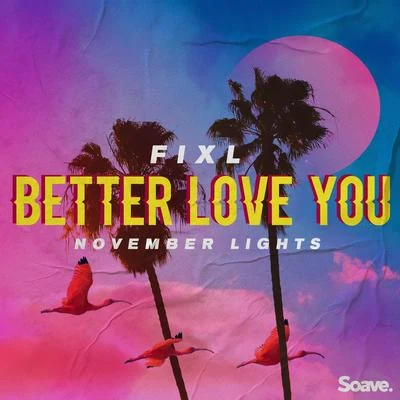 FIXLBetter Love You