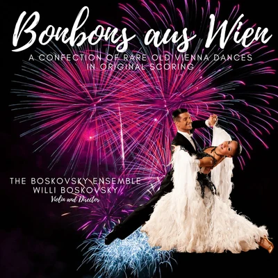 Willi BoskovskyBonbons Aus Wien: A Confection of Rare Old Vienna Dances