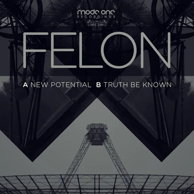 Felon/NotelleNew PotentialTruth Be Known