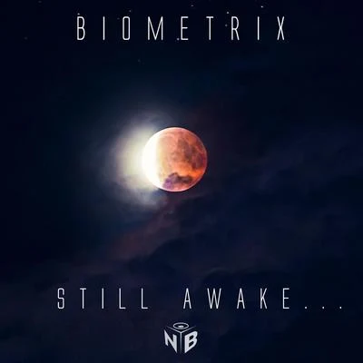 BiometrixStill Awake