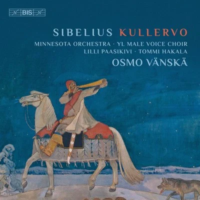 Minnesota Orchestra/Antal Doráti/Sviatoslav Richter/Stanislaw Wislocki/Byron Janis/Orkiestra Filharmonii Narodowej w WarszawieSibelius: Kullervo, Op. 7