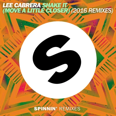 Lee CabreraShake It (Move a Little Closer) (2016 Remixes)