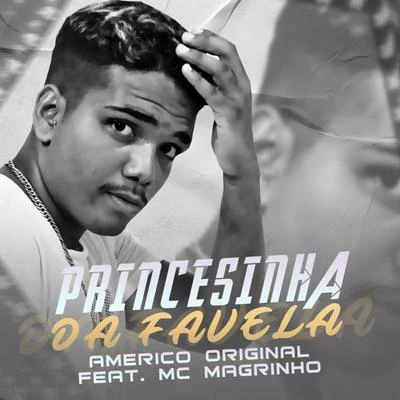 Americo OriginalPrincesinha da Favela