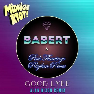 Pink Flamingo Rhythm Revue/BabertGood Lyfe (Alan Dixon Remix)