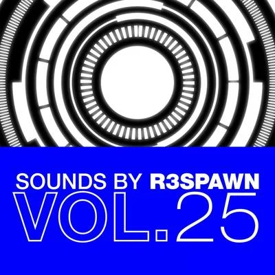 R3SPAWN/Sammy BoyleSounds by R3SPAWN Vol. 25