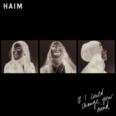 HAIM/Twin ShadowIf I Could Change Your Mind - Single