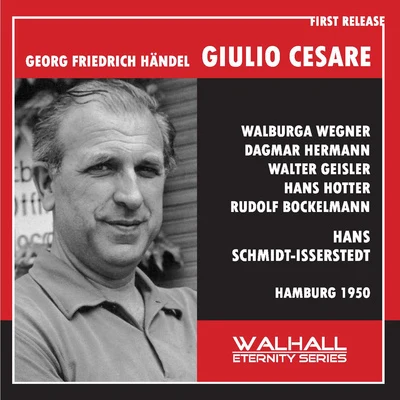 Hans Schmidt-IsserstedtWilhelm BackhausWiener Philharmoniker貝多芬HANDEL, G.F.: Giulio Cesare in Egitto [Opera] (Sung in German) (Wegner, Herrmann, Geisler, Hotter, Bockelmann, Schmidt-Isserstedt) (1950)