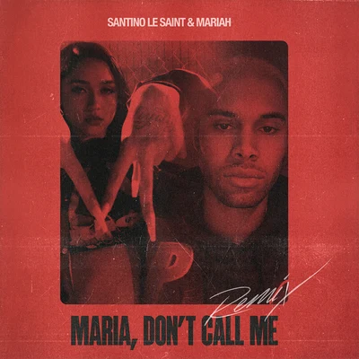 Santino Le SaintMaria Dont Call Me (Remix)