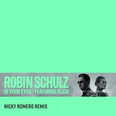 Robin Schulz/Winona OakIn Your Eyes (feat. Alida) [Nicky Romero Remix]