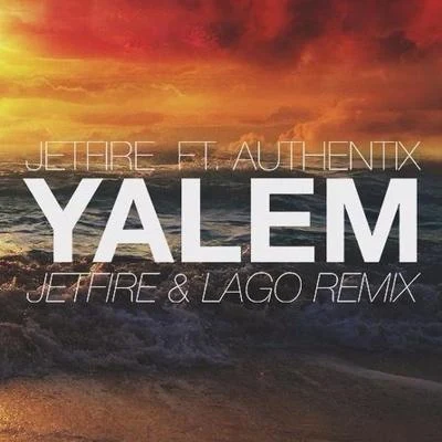 JETFIREYalem (JETFIRE & Lago Remix)