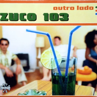 Zuco 103Outro Lado