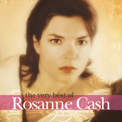 Rosanne CashRodney CrowellThe Very Best Of Rosanne Cash