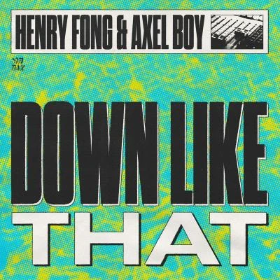 Henry Fong/Joel FletcherDown Like That