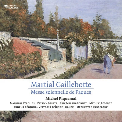 Franck Tortiller/Yves Torchinsky/Patrice Heral/Orchestre Pasdeloup/Wolfgang DoernerMartial Caillebotte: Messe solennelle de Pâques