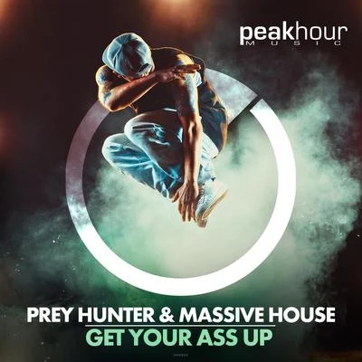 Massive HouseGet Your Ass Up