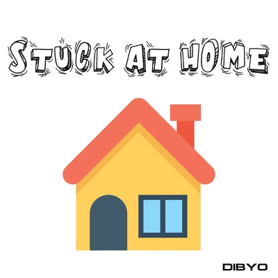 Dibyo/Kayla RamosStuck At Home Anthem